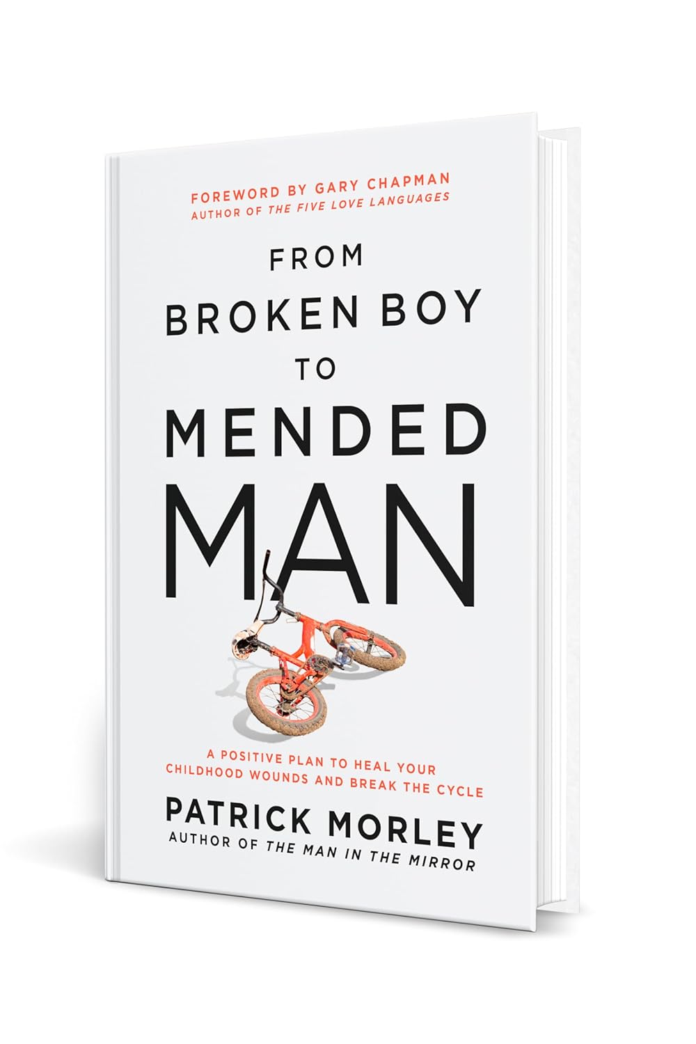 From Broken Boy to Mended Man | A Positive Plan to Heal Your Childhood Wounds and Break the Cycle